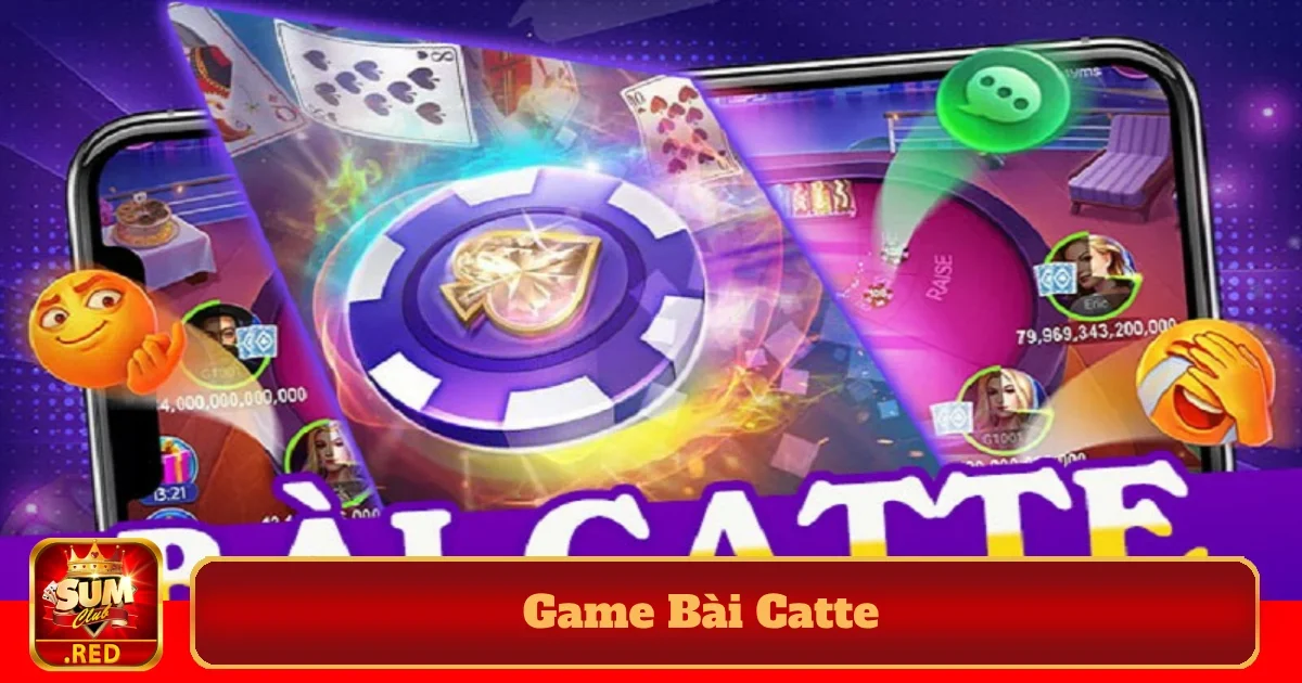 Game Bài Catte SUMCLUB Là Gì? Những Điều Bạn Cần Biết Về Trò Chơi Này