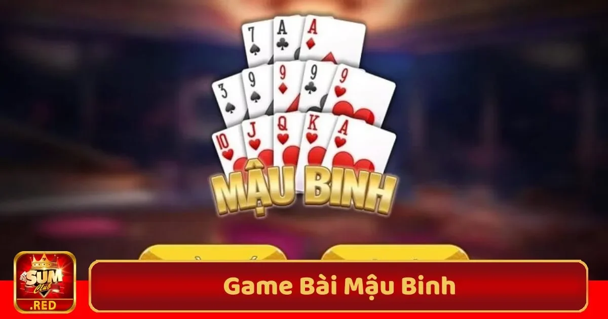 game bai mau binh2 9