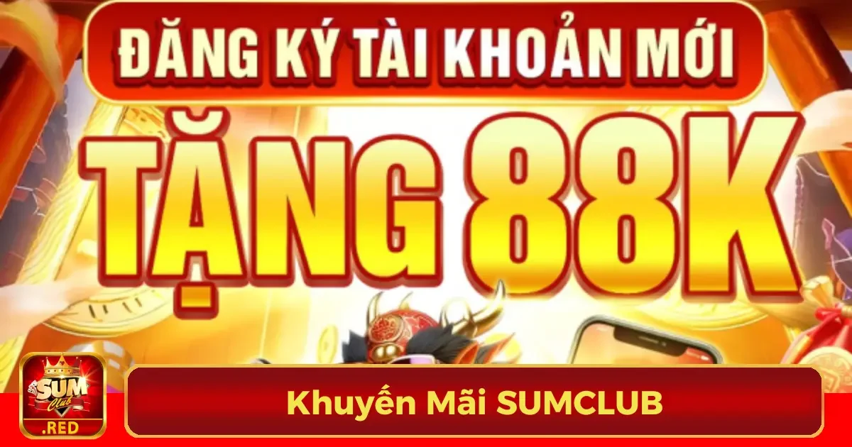 Ưu đãi dành riêng cho người chơi mới tại SUMCLUB