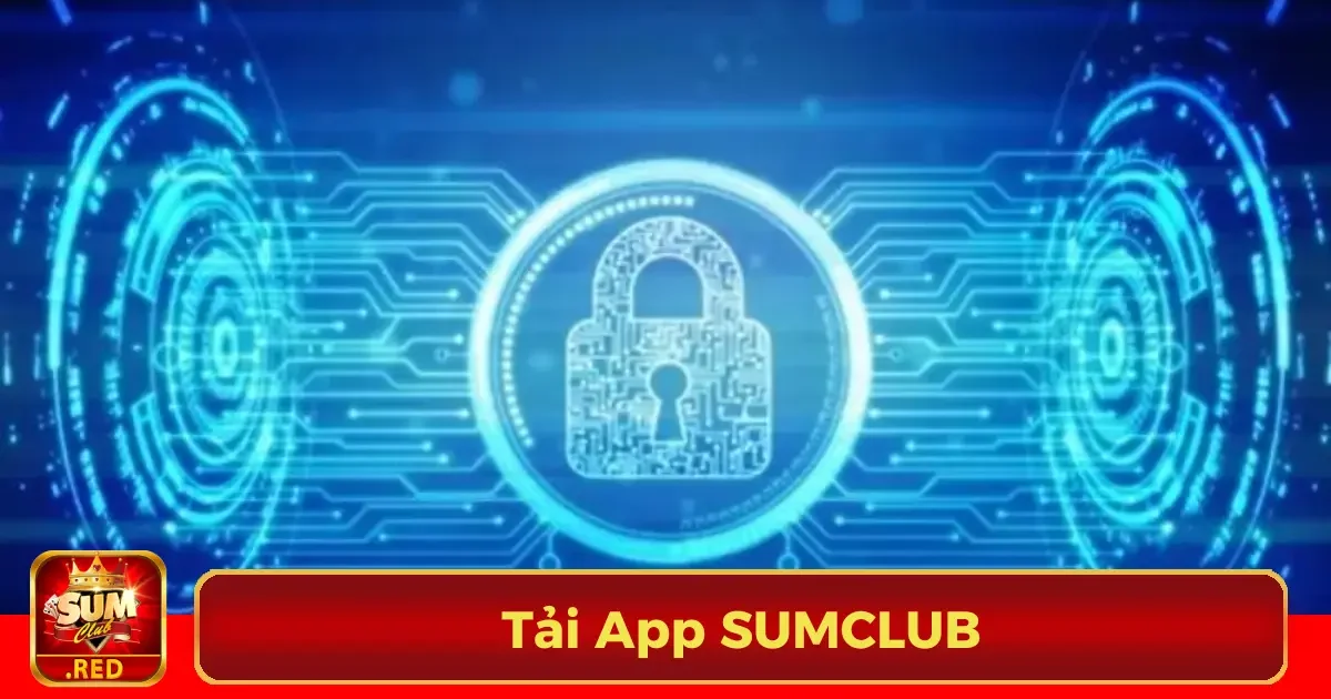 Lưu ý khi tải và sử dụng App SUMCLUB an toàn