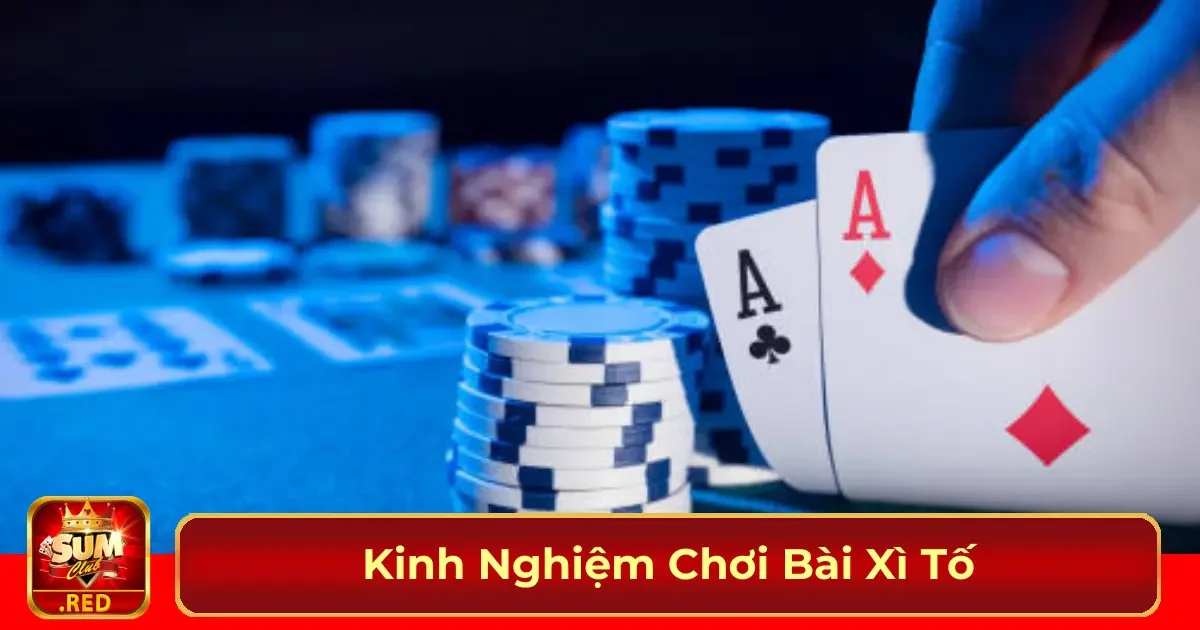 Những sai lầm thường gặp khi chơi bài Xì Tố và cách tránh